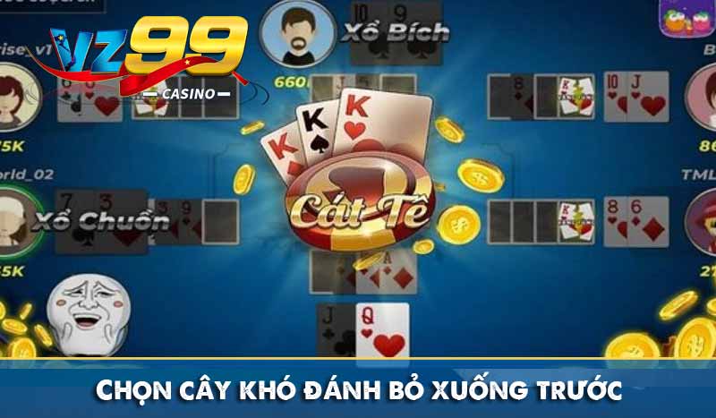 Bài Catte và Mẹo đánh bài luôn thắng ai cũng làm được Chọn cây khó đánh bỏ xuống trước